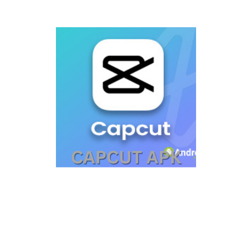 CapCut APK Video Editor- Create and Share Your Unique Works Easily