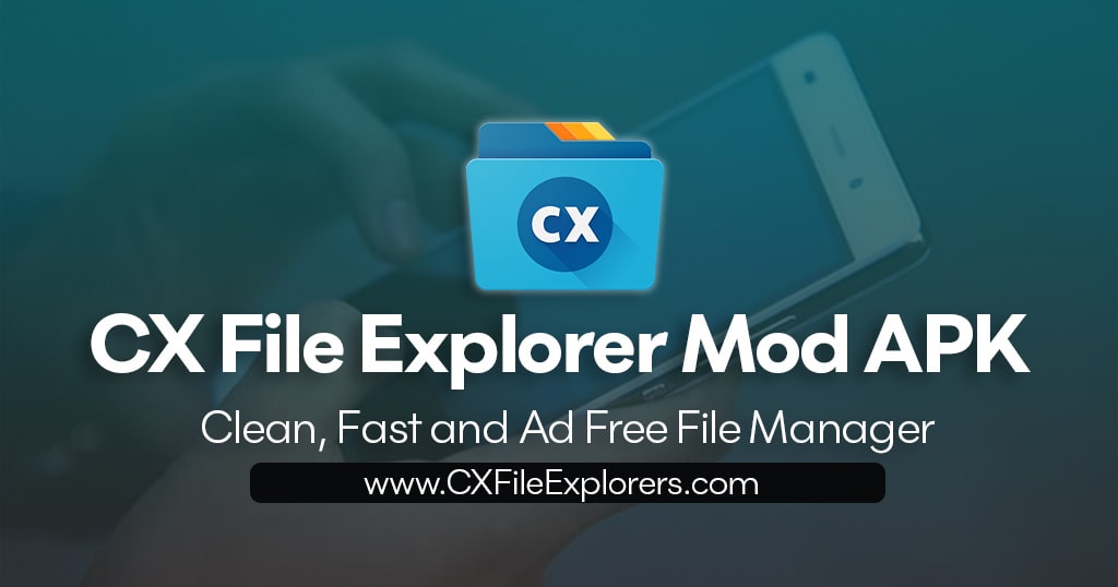 Cx File Explorer Mod APK – Clean, Fast and Ad-Free File Manager