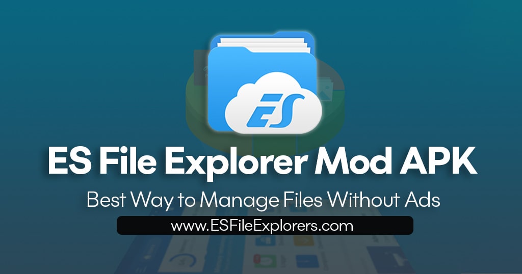 ES File Explorer Mod APK – Best Way to Manage Files | No Ads